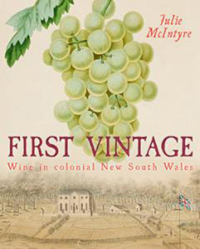 McIntyre, Julie (2012) First Vintage: Wine in colonial New South Wales, UNSW Press, University of New South Wales, Sydney, AU
