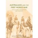 Ariotti K and Bennett J (2017) Australians and the First World War: Local-Global Connections and Contexts