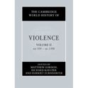 Cambridge World History of Violence Vol 2