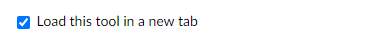 Load this tool in a new tab This screenshot shows where to select the 'Load this tool in a new tab' checkbox