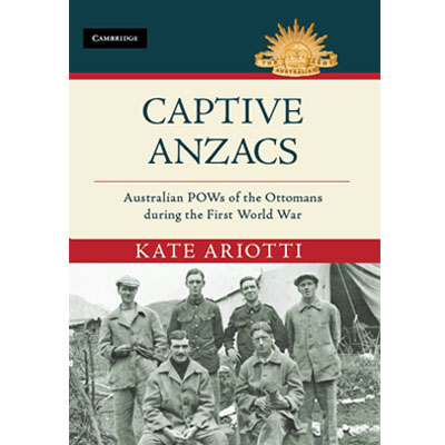 Ariotti K. Captive Anzacs: Australian POWs of the Ottomans during the First World War, Cambridge University Press