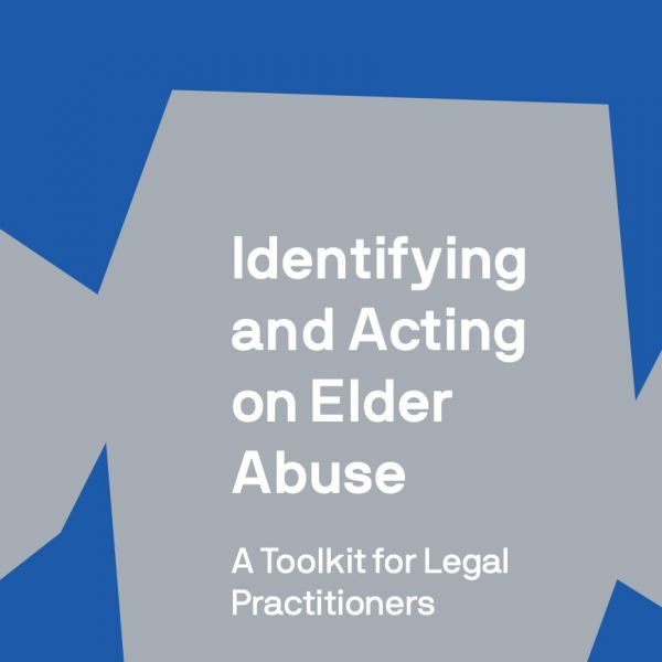 . Research Project concludes with a toolkit for legal practitioners to identify and act on elder abuse