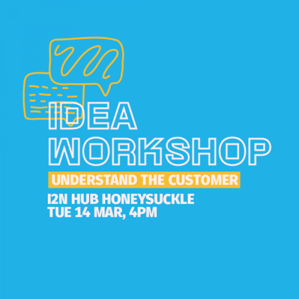 Idea Workshop: Understand the Customer