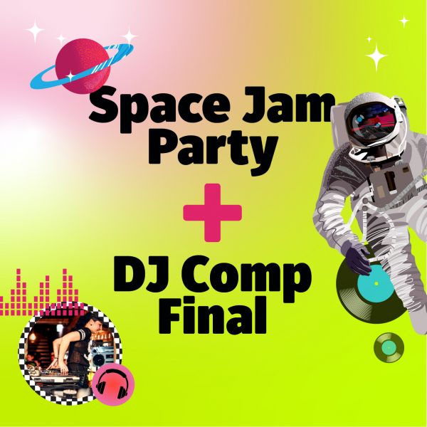 Space Jam Party + DJ Comp Final graphic with space ship,  planets and close up image of DJ D