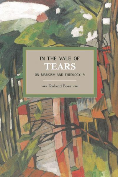 In the Vale of Tears by Roland Boer