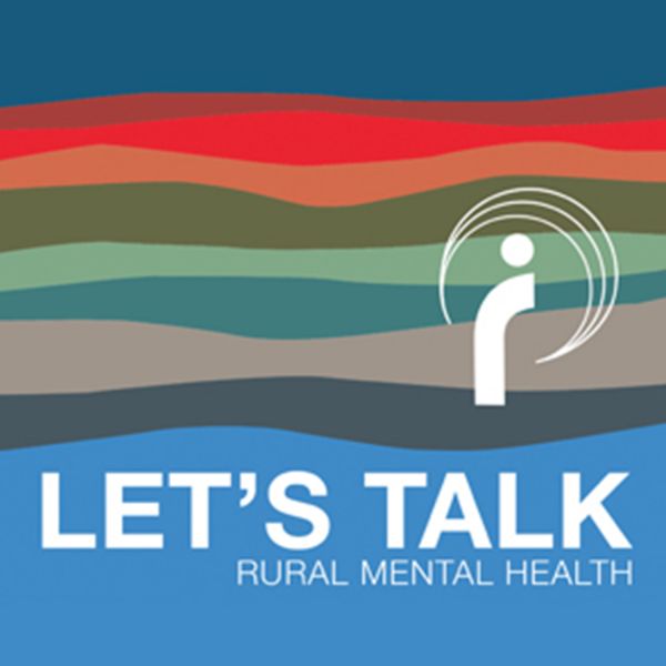 Let's Talk Rural Mental Health. Rural Mental Health podcast creates positive waves