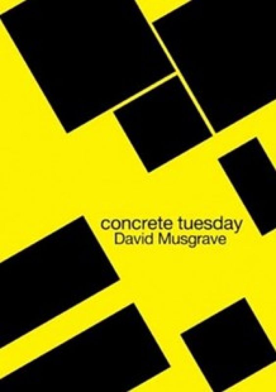 Concrete Tuesday by David Musgrave