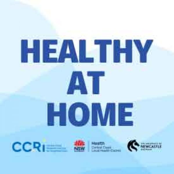 Text: healthy at home with CCRI logo, NSW health logo, UON logo