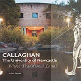 . Callaghan, The University of Newcastle: Whose Traditional Land?