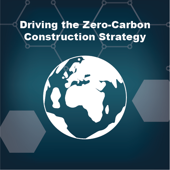 Driving the ZeroCarbon Construction Strategy / College of Engineering