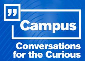 Campus Conversations for the Curious