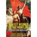 Markwick, R. D. and Cardona, Charon E. (2012)Soviet Women on the Frontline in the Second World War 