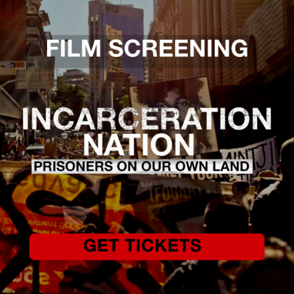 Image of protest in the background with the text 'Film Screening Incarceration Nation Prisoners On Our Own land' in the foreground 