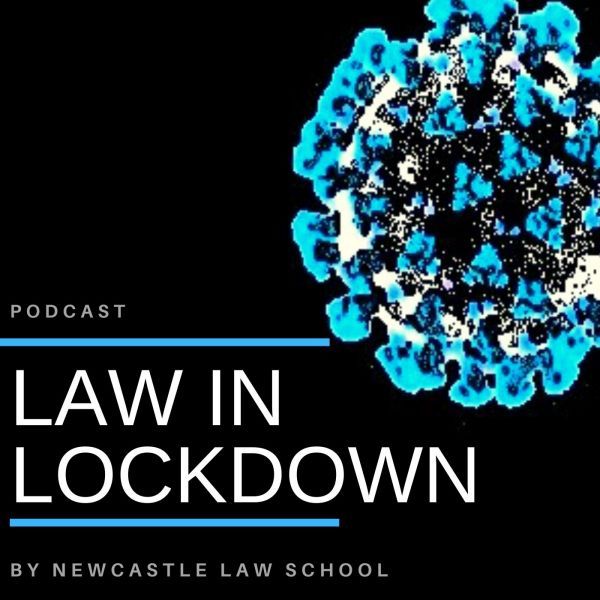 law in lockdown artwork. Law in Lockdown - a Newcastle Law School podcast