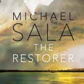 The Restorer: a novel by Michael Sala