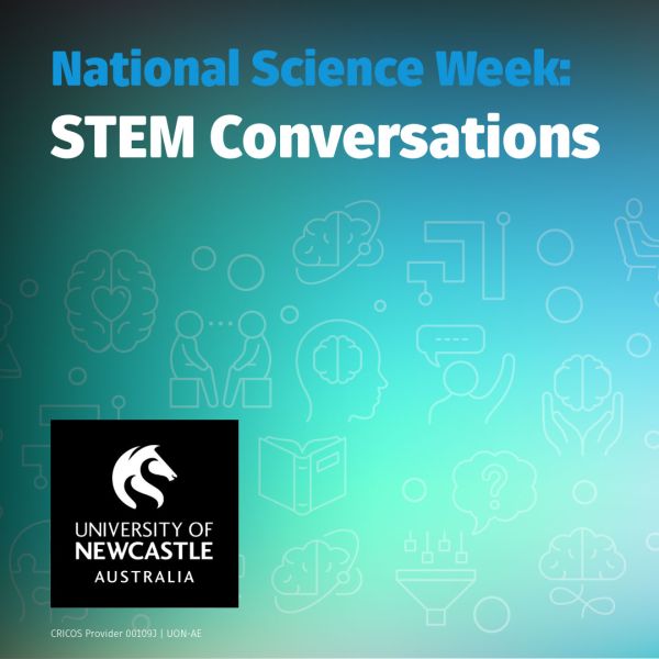 Decorative only. Copy: National Science Week STEM Conversations. - Tuesday 18 August 2026