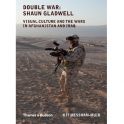Messham-Muir, C. (2015) Double War: Shaun Gladwell, Visual Culture and the Wars in Afghanistan and Iraq. Thames and Hudson, Australia.
