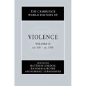 Cambridge World History of Violence Vol 2